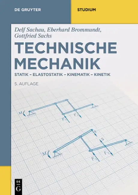 Technische Mechanik: Statik-Elastostatik-Kinematik-Kinetik