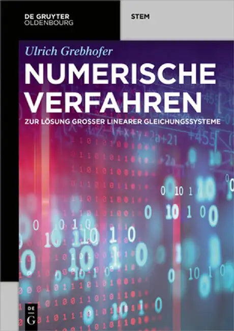 Numerische Verfahren: Zur Lösung Großer Linearer Gleichungssysteme by Ulrich Grebhofer