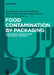 Food Contamination by Packaging: Migration of Chemicals from Food Contact Materials by Ana Rodríguez Bernaldo de Quirós