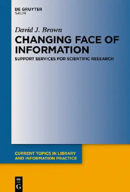Changing Face of Information: Support Services for Scientific Research by David J. Brown