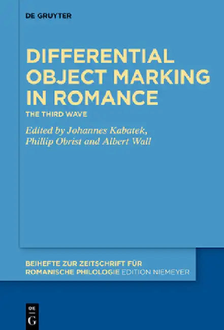 Differential Object Marking in Romance: The Third Wave by Johannes Kabatek