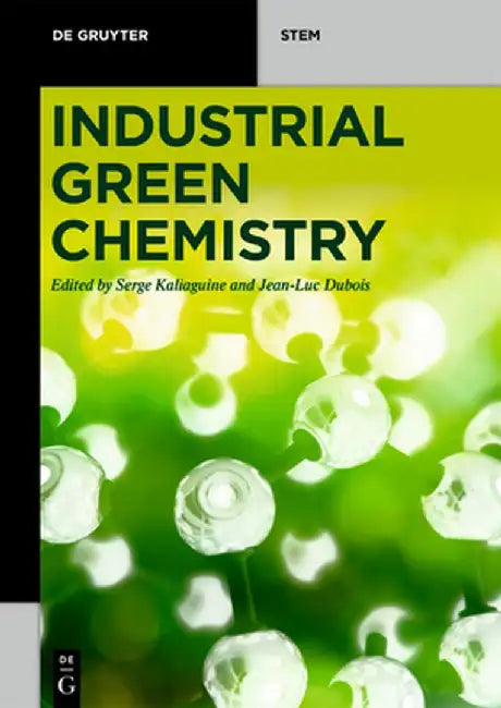 Industrial Green Chemistry by Serge Kaliaguine