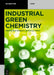 Industrial Green Chemistry by Serge Kaliaguine
