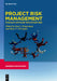 Project Risk Management: Managing Software Development Risk by Kurt J. Engemann