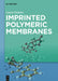 Imprinted Polymeric Membranes by Laura Donato