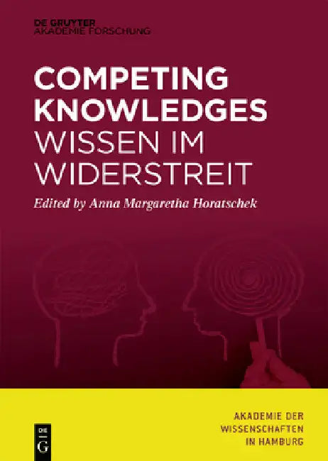 Competing Knowledges - Wissen Im Widerstreit by Anna Margaretha Horatschek