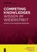 Competing Knowledges - Wissen Im Widerstreit by Anna Margaretha Horatschek