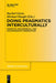 Doing Pragmatics Interculturally: Cognitive, Philosophical, and Sociopragmatic Perspectives by Rachel Giora