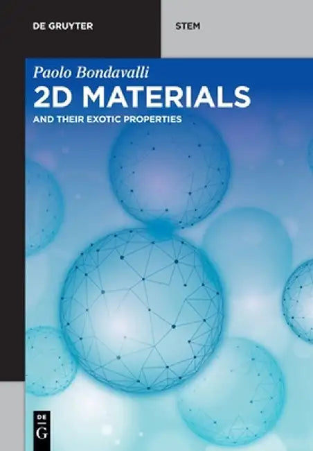 2D Materials: And Their Exotic Properties by Paolo Bondavalli