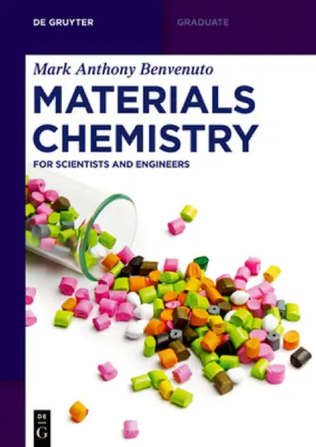 Materials Chemistry: For Scientists and Engineers by Mark Anthony Benvenuto
