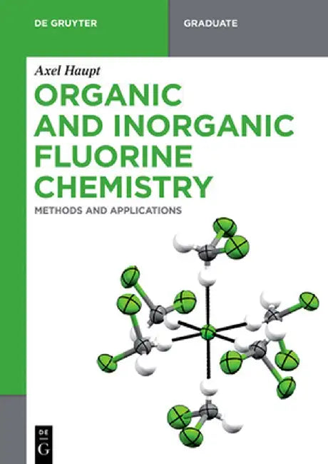 Organic and Inorganic Fluorine Chemistry: Methods and Applications by Gerd-Volker Röschenthaler