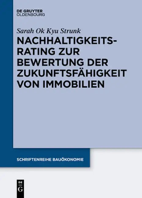 Nachhaltigkeitsrating Zur Bewertung Der Zukunftsfähigkeit Von Immobilien by Sarah Ok Kyu Strunk