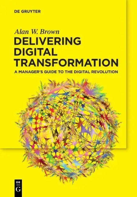 A Manager's Guide to Digital Transformation: Leading in the Digital Revolution by Alan Brown
