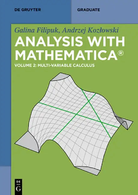 Analysis with Mathematica(r): Volume 2: Multi-Variable Calculus by Galina Filipuk