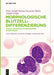 Morphologische Blutzelldifferenzierung: Digital Unterstützte Mikroskopie in Der Praxis by Peter Schuff-Werner