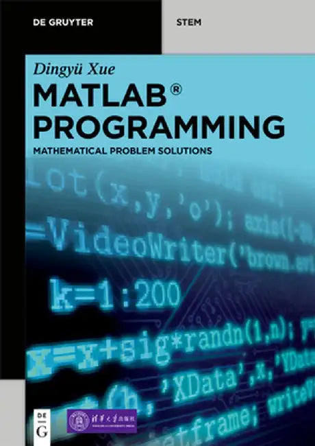 MATLAB Programming: Mathematical Problem Solutions by Dingyu Xue