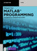MATLAB Programming: Mathematical Problem Solutions by Dingyu Xue