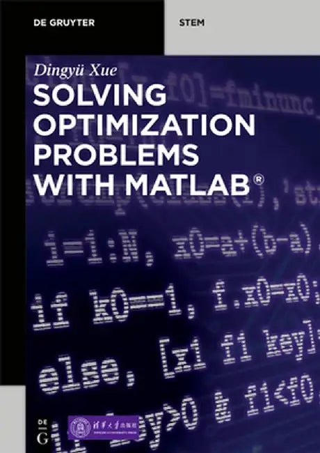 Solving Optimization Problems with MATLAB by Dingyu Xue