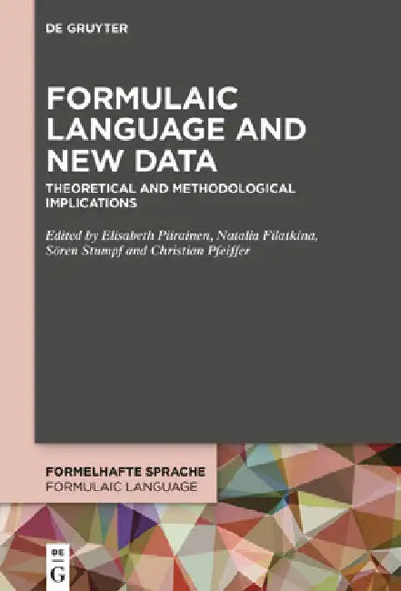 Formulaic Language and New Data: Theoretical and Methodological Implications by Elisabeth Piirainen