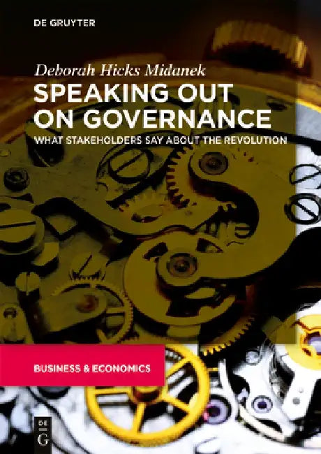 Speaking Out on Governance: Thought Leader Perspectives on the Governance Revolution by Deborah Hicks Midanek