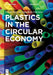 Plastics in the Circular Economy by Vincent Voet, Jan Jager, Rudy Folkersma