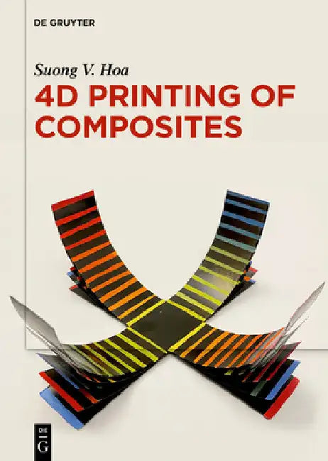 4D Printing of Composites by Suong V. Hoa