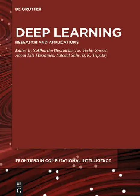 Deep Learning: Research and Applications by Siddhartha Bhattacharyya