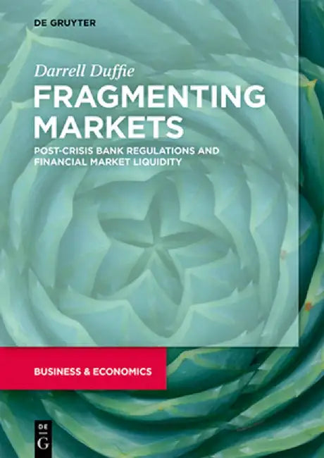 Post-Crisis Bank Regulations and Financial Market Liquidity by Darrell Duffie