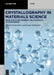 Crystallography in Materials Science: From Structure-Property Relationships to Engineering by Susan Schorr