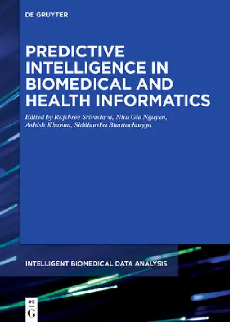Predictive Intelligence in Biomedical and Health Informatics by Rajshree Srivastava