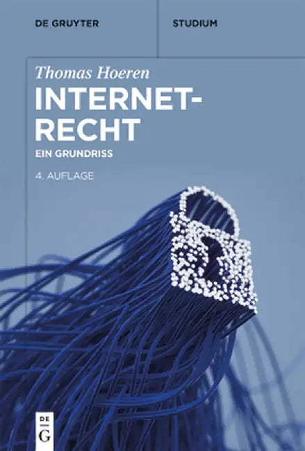 Internetrecht: Ein Grundriss by Thomas Hoeren