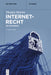 Internetrecht: Ein Grundriss by Thomas Hoeren
