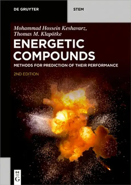 Energetic Compounds: Methods for Prediction of Their Performance by Mohammad Hossein Keshavarz
