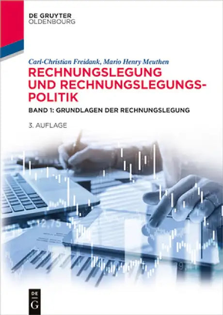 Rechnungslegung Und Rechnungslegungspolitik: Band 1: Grundlagen Der Rechnungslegung by Carl-Christian Freidank