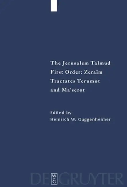 Tractates Terumot and Ma'serot: Edition, Translation, and Commentary by Heinrich W. Guggenheimer