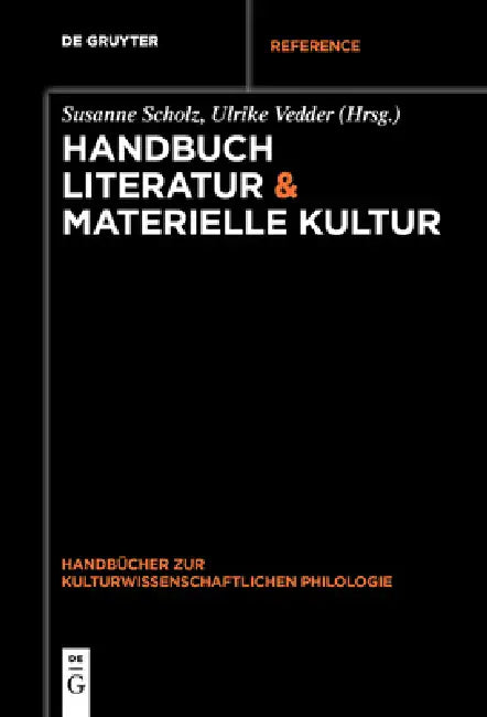 Handbuch Literatur & Materielle Kultur by Susanne Scholz, Ulrike Vedder
