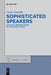 Sophisticated Speakers: Atticistic Pronunciation in the Atticist Lexica by Carlo Vessella