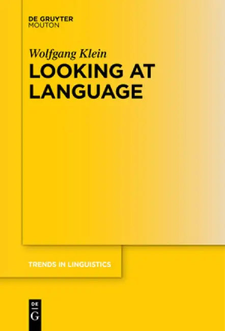 Looking at Language by Wolfgang Klein