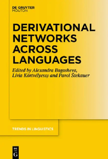 Derivational Networks Across Languages by Lívia Körtvélyessy