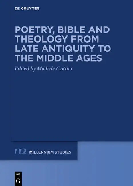 Poetry, Bible and Theology from Late Antiquity to the Middle Ages by Michele Cutino