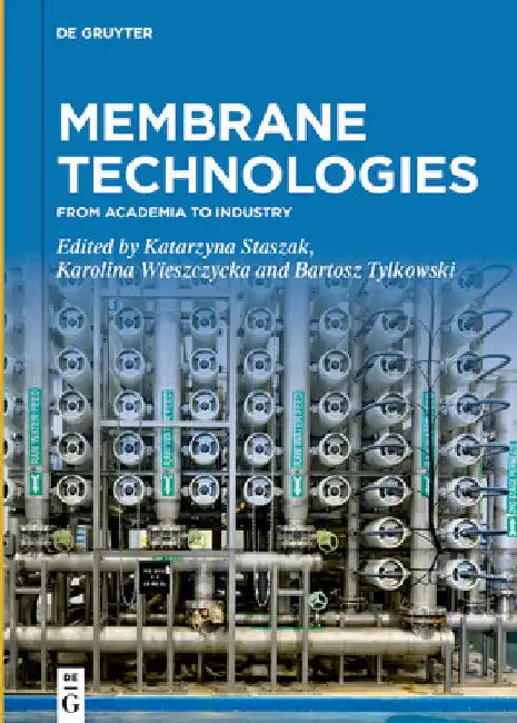 Membrane Technologies: From Academia to Industry by Katarzyna Staszak
