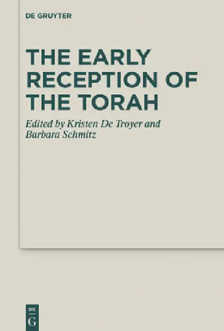 The Early Reception of the Torah by Kristin de Troyer