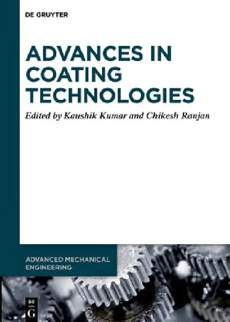 Advances in Coating Technologies by Kaushik Kumar