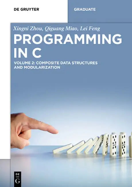 Programming in C: Volume 2: Composite Data Structures and Modularization by Xingni Zhou