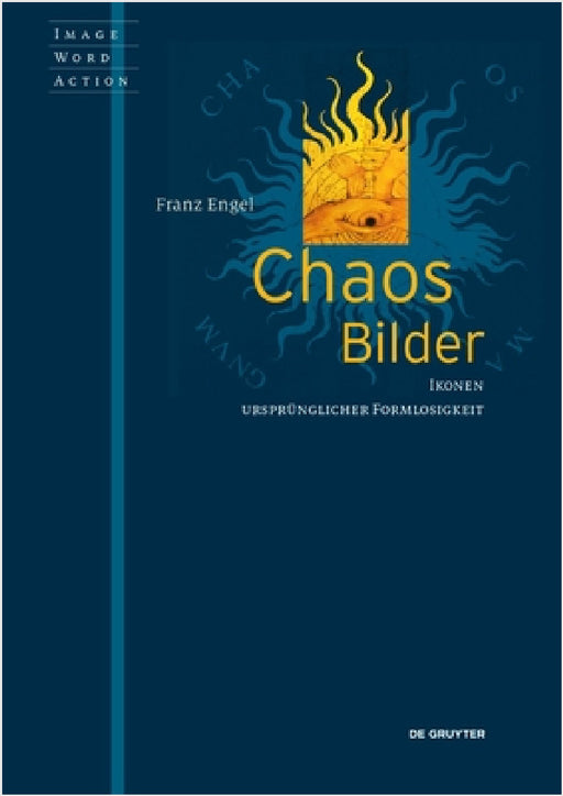 Chaosbilder: Ikonen Ursprünglicher Formlosigkeit by Franz Engel