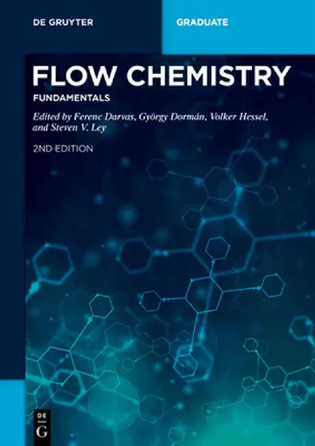 Flow Chemistry - Fundamentals by Ferenc Darvas