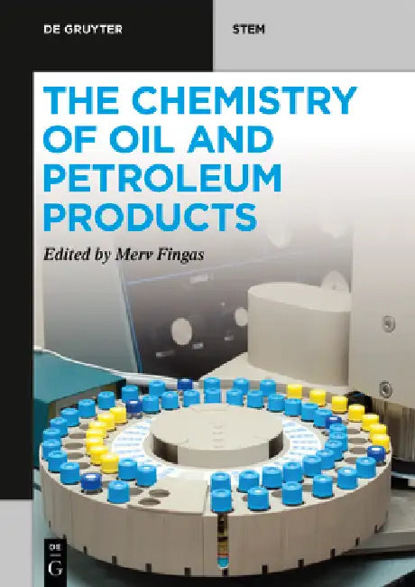 The Chemistry of Oil and Petroleum Products by Merv Fingas