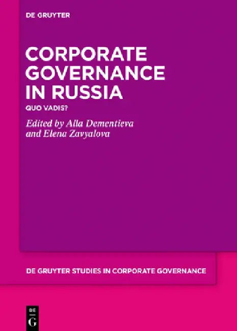 Corporate Governance in Russia: Quo Vadis? by Alla Dementieva