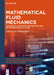 Mathematical Fluid Mechanics: Advances in Convective Instabilities and Incompressible Fluid Flow by B. Mahanthesh