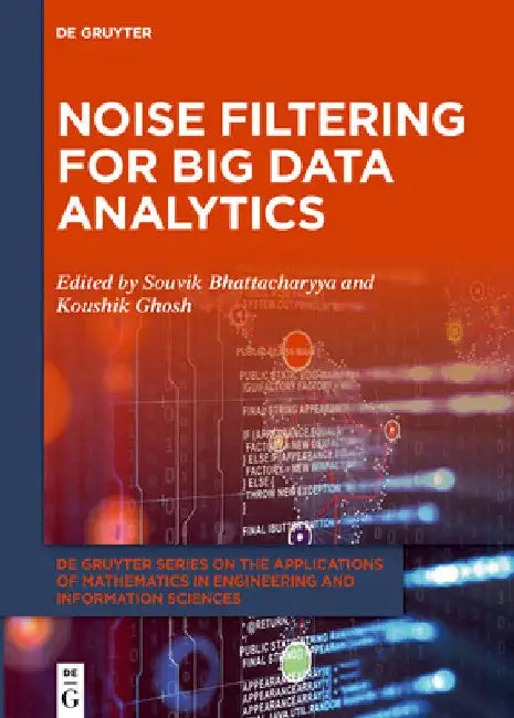 Noise Filtering for Big Data Analytics by Souvik Bhattacharyya